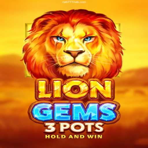 LionGems3pots: An Exciting Gaming Experience at nab777.com